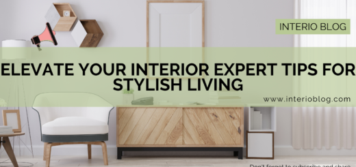 Elevate Your Interior Expert Tips for Stylish Living