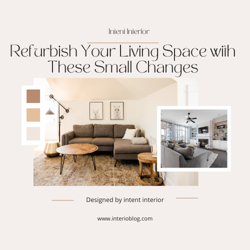 Refurbish Your Living Space with These Small Changes 3 Refurbish Your Living Space with These 05 Changes