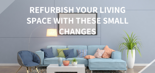 Refurbish Your Living Space with These Small Changes