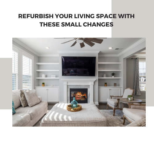 Refurbish Your Living Space with These Small Changes 6 Refurbish Your Living Space with These 05 Changes
