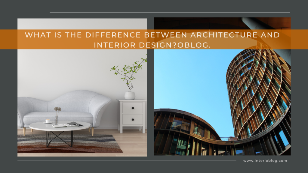 What is the difference between Architecture and interior design